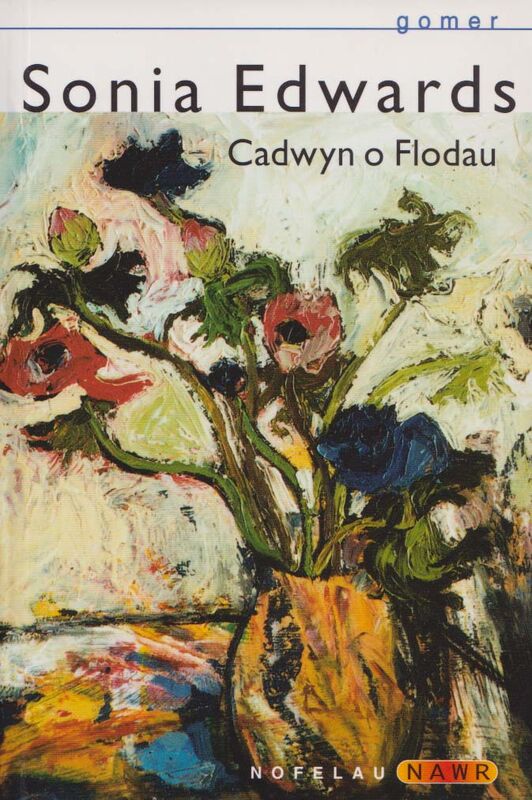 A picture of 'Nofelau Nawr: Cadwyn o Flodau' 
                              by Sonia Edwards